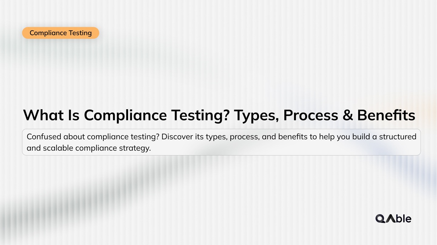 What is Compliance Testing? Types, Process & Benefits