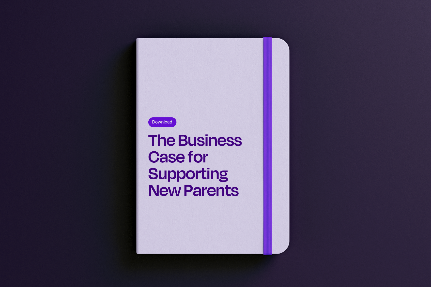 Building a Business Case for Supporting New Parents: An HR Handbook