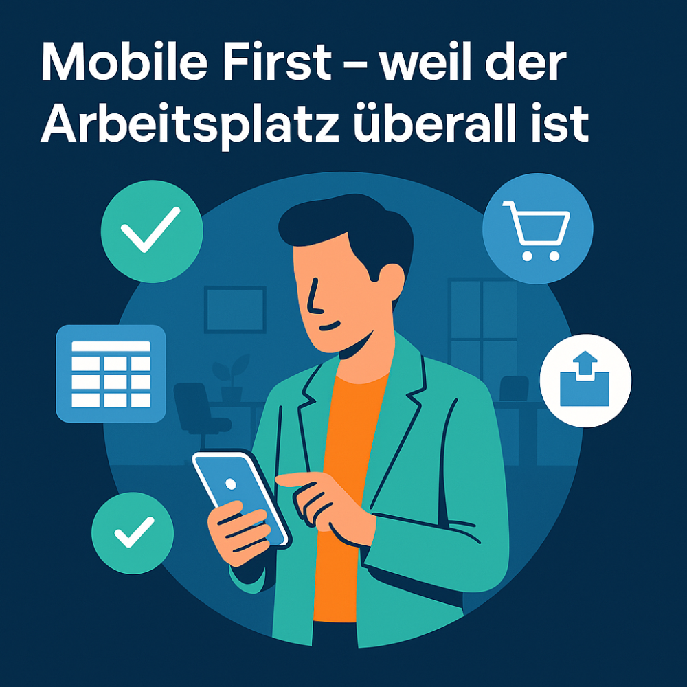 Mobile First – weil der Arbeitsplatz überall ist