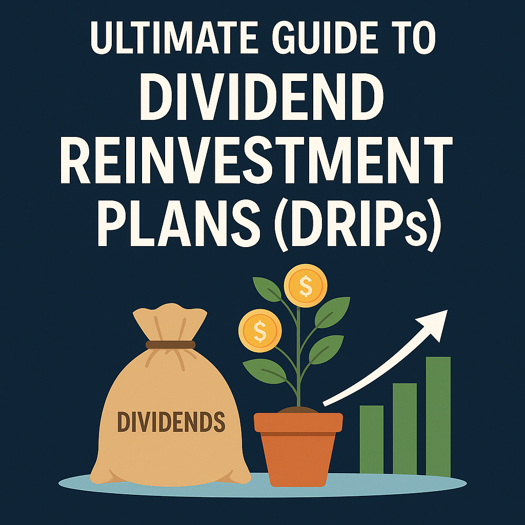Ultimate Guide to Dividend Reinvestment Plans (DRIPs)