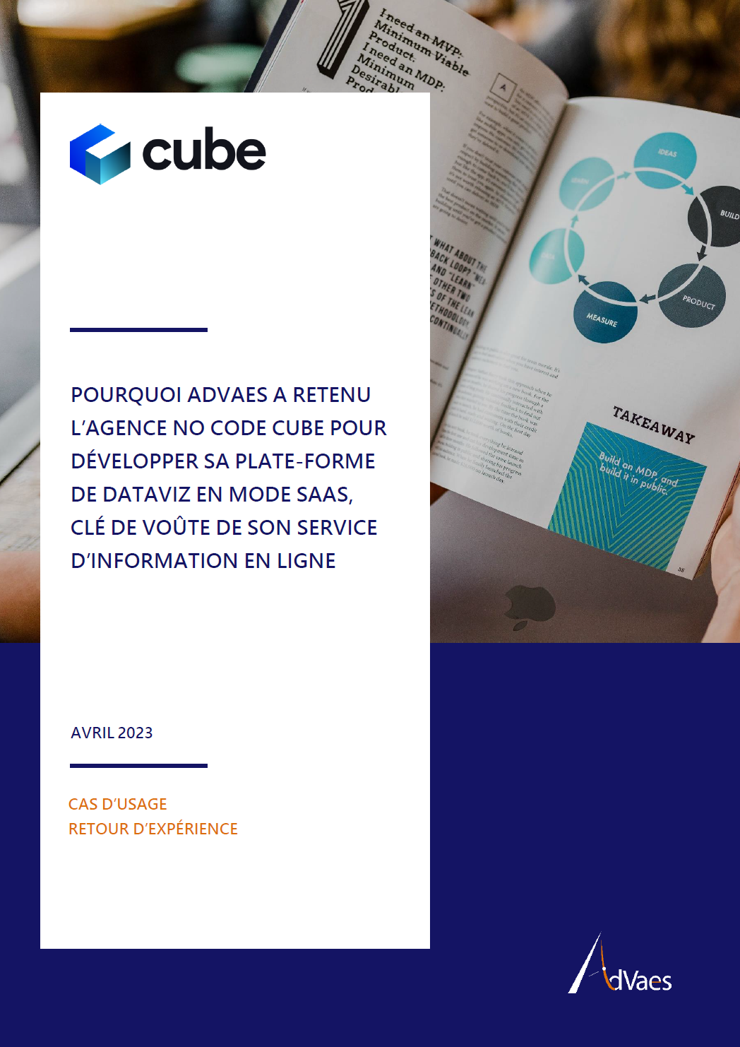 POURQUOI ADVAES A RETENU L’AGENCE NO CODE CUBE POUR DÉVELOPPER SA PLATE-FORME DE DATAVIZ EN MODE SAAS, CLÉ DE VOÛTE DE SON SERVICE D’INFORMATION EN LIGNE