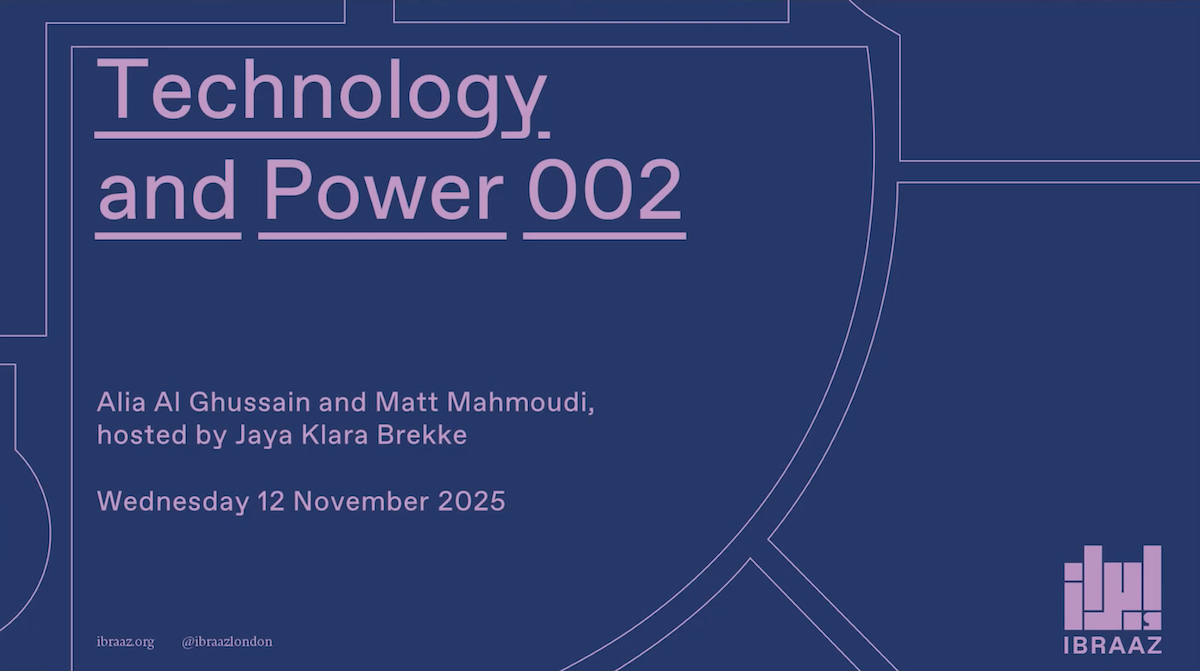 Technology & Power 002 - with Alia Al Ghussain and Matt Mahmoudi