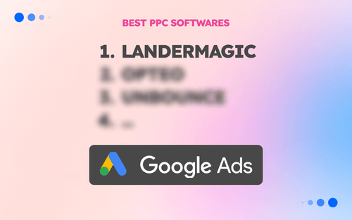 10 Best PPC Software You Can't Live Without in 2025 - LanderMagic