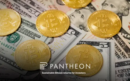 Gold Bitcoin coins scattered over US dollar bills with Pantheon logo and tagline ‘Sustainable Bitcoin returns for investors.