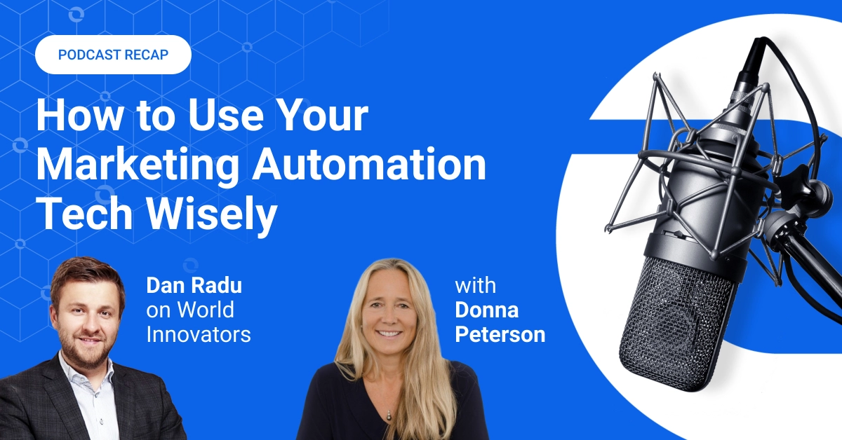 Podcast Recap: How to Use Your Marketing Automation Tech Wisely