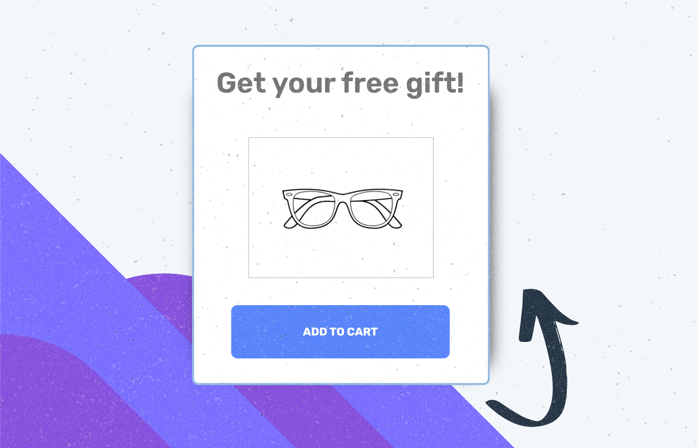 Online offer panel with text 'Get your free gift!' above a line drawing of eyeglasses and a blue 'Add to Cart' button, with a black arrow pointing to the panel.