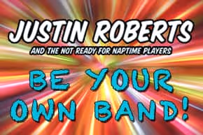 Justin Roberts: Be Your Own Band