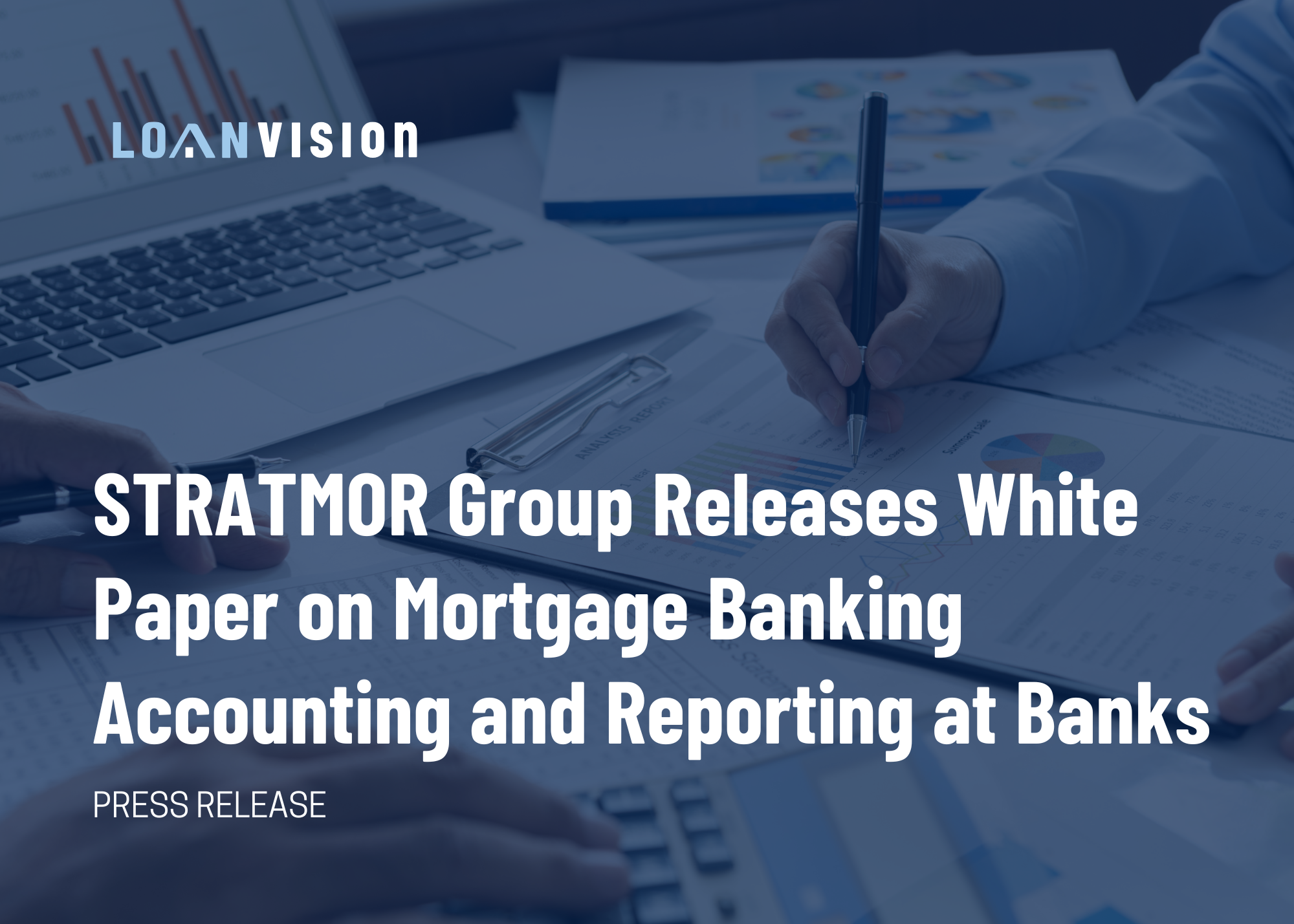 STRATMOR Group Releases White Paper on Mortgage Banking Accounting and Reporting at Banks