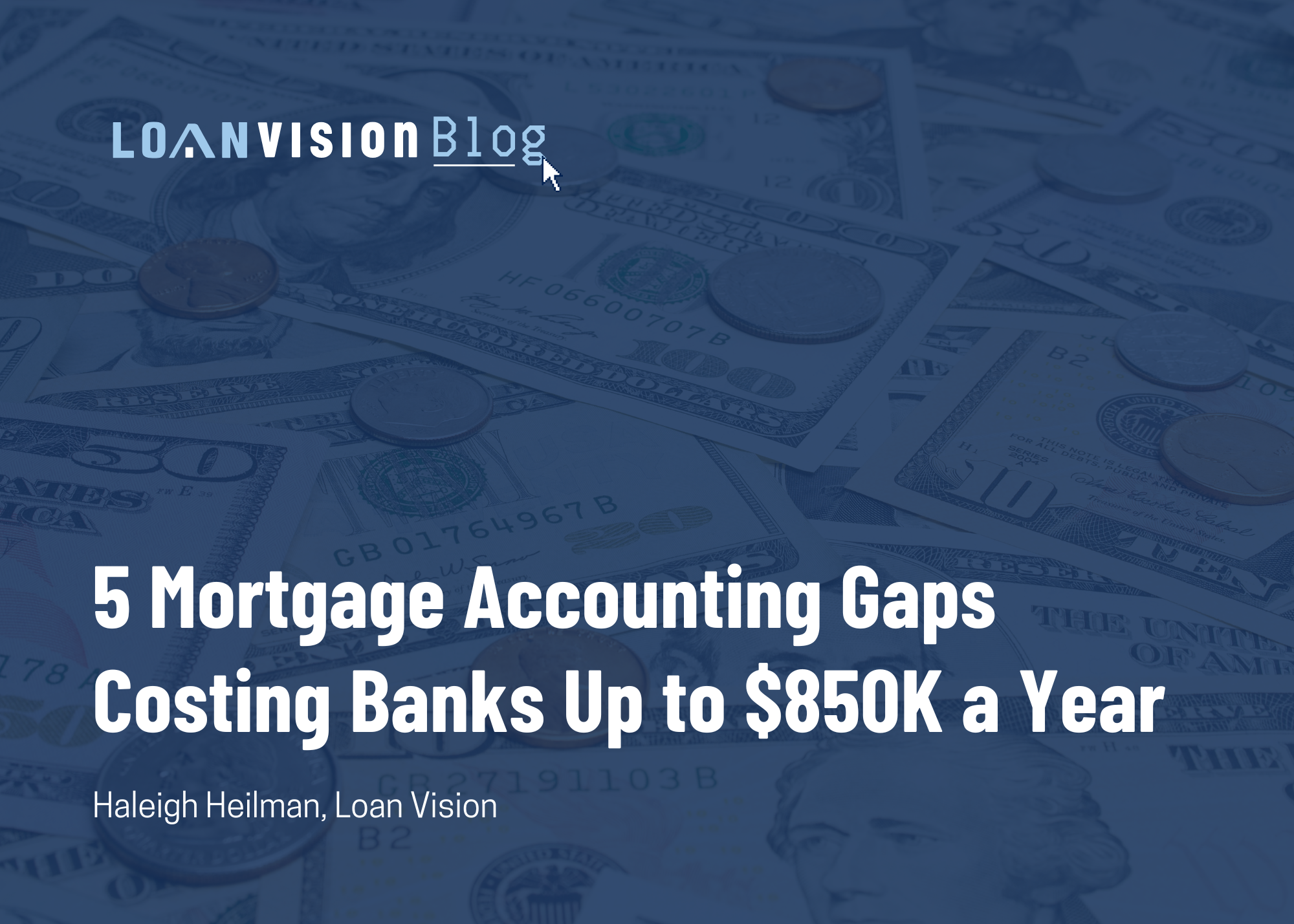 5 Mortgage Accounting Gaps Costing Banks Up to $850K a Year