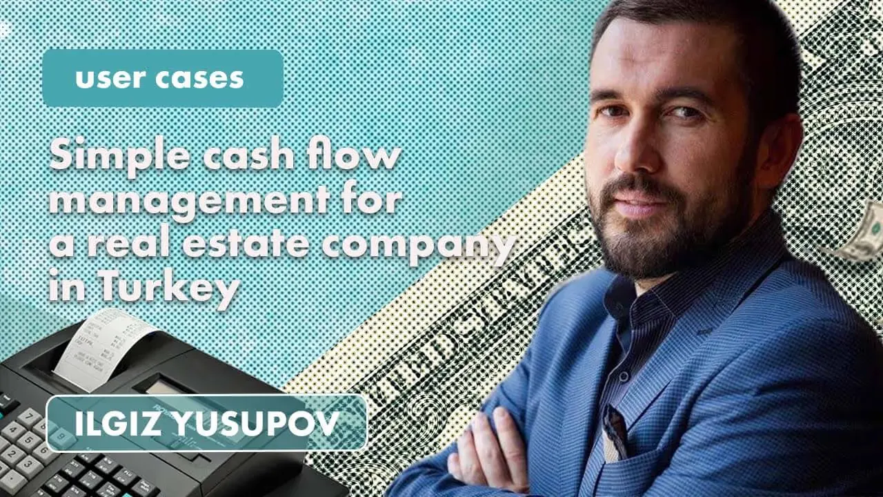 How to Make Cash Flow Management Your Competitive Advantage: The Case of a Real Estate Company from Turkey