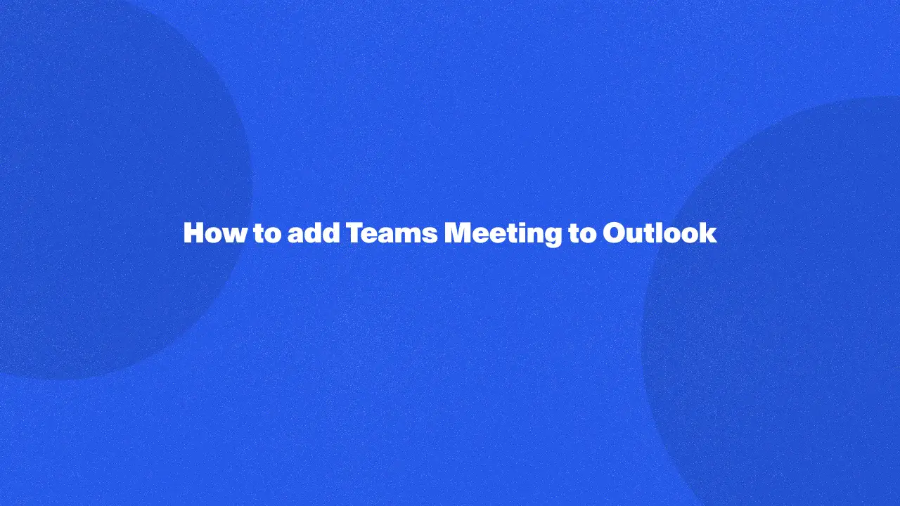 How to add Teams Meeting to Outlook