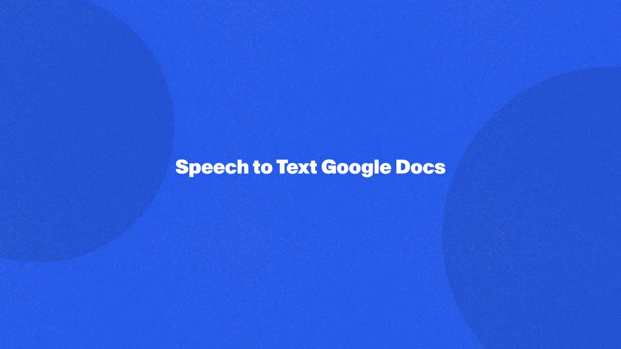 Speech to Text Google Docs