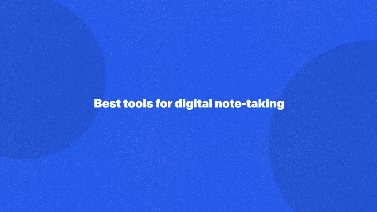 Best tools for digital note-taking