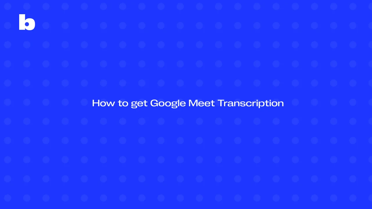 Google Meetのトランスクリプションを取得する方法 (キャプション)