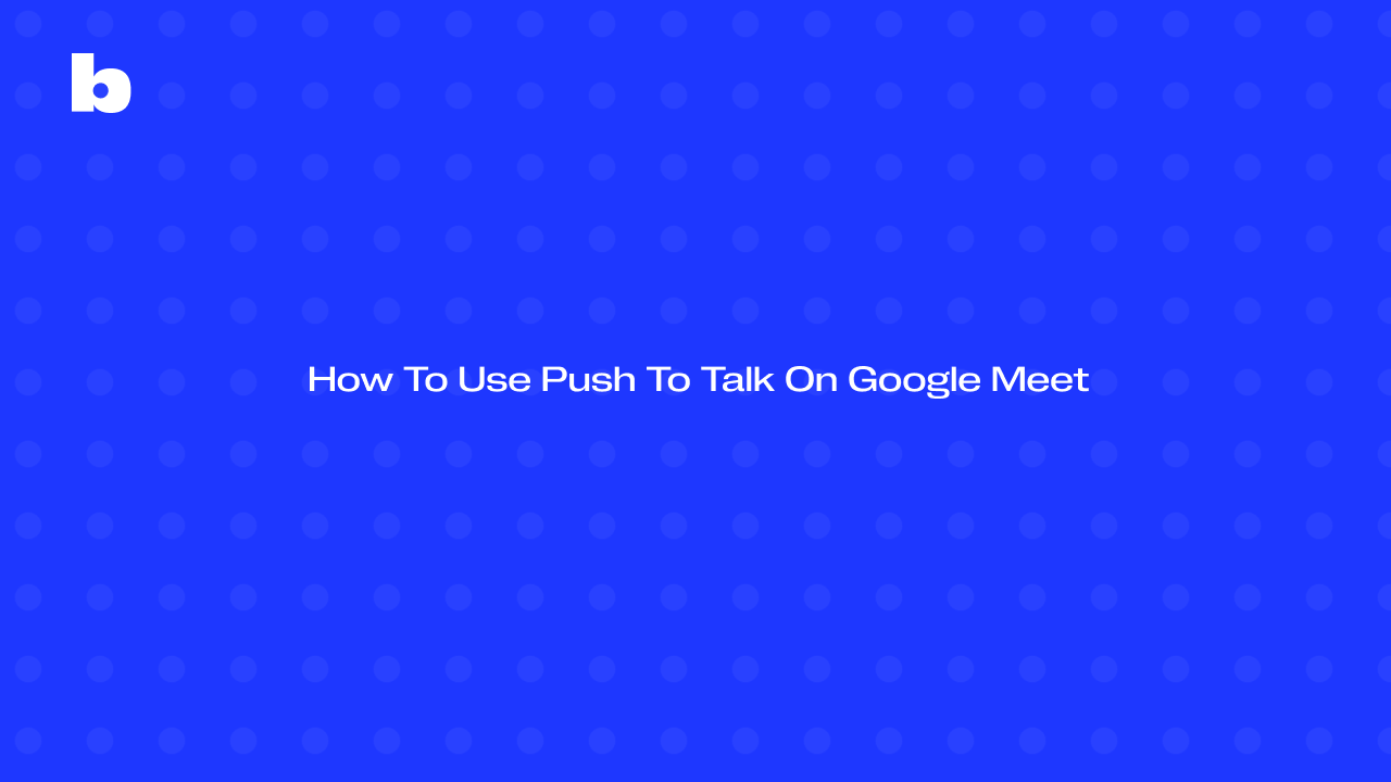 How To Use Push To Talk On Google Meet