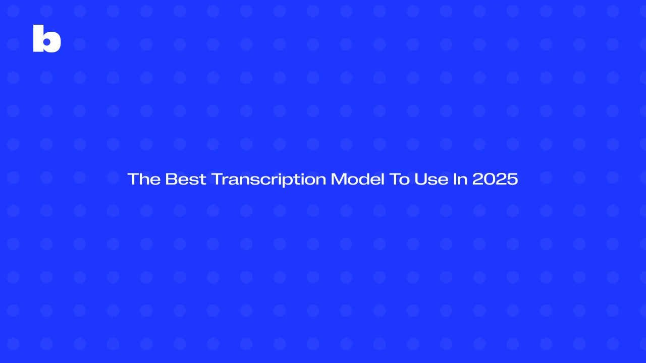 The Best Transcription Model To Use In 2025