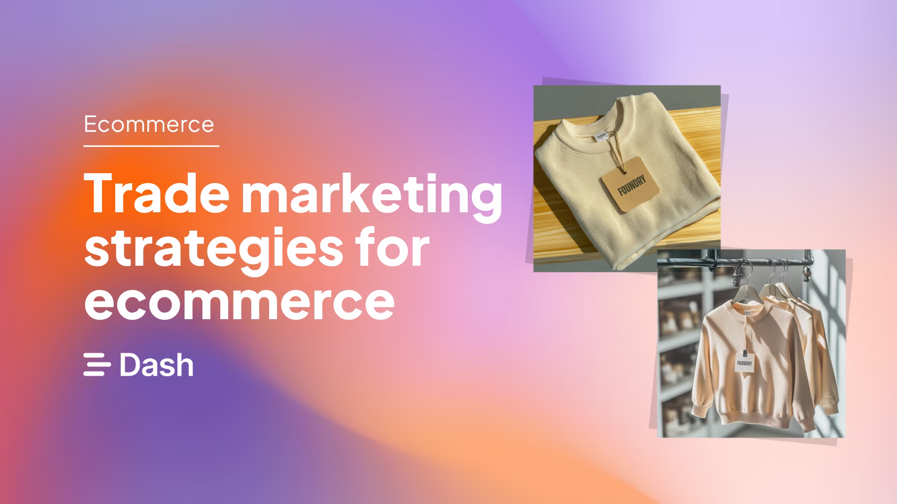 Trade marketing strategy 101 for ecommerce marketers