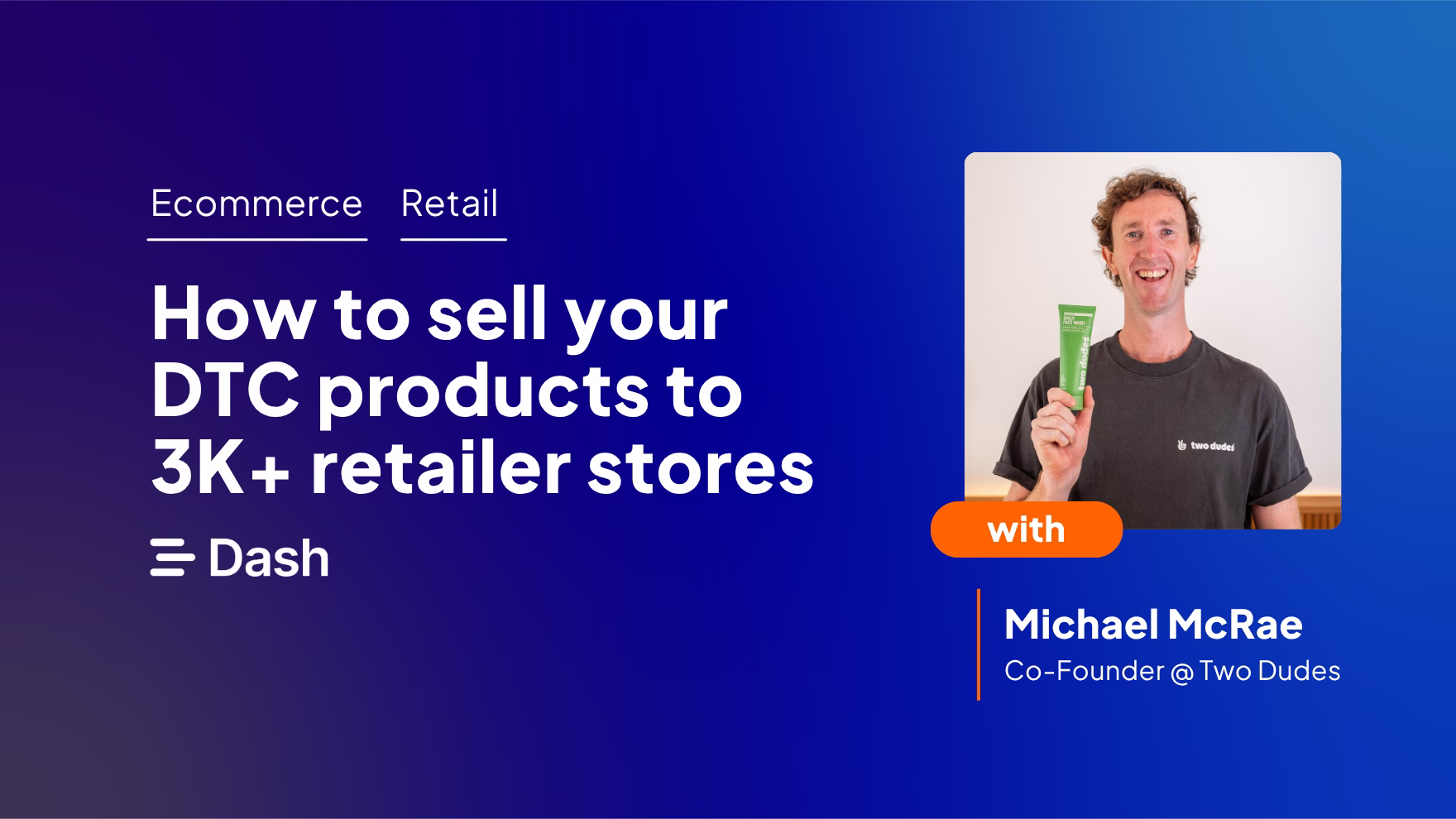 How to sell your DTC products to 3K+ retailer stores 