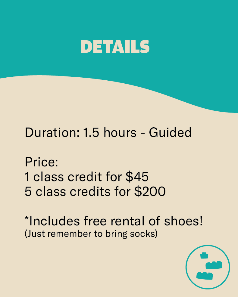 States the details for Climbasics classes. States "Duration: 1.5 hours - Guided

Price:
1 class credit for $45
5 class credits for $200

*Includes free rental of shoes! 
(Just remember to bring socks)"