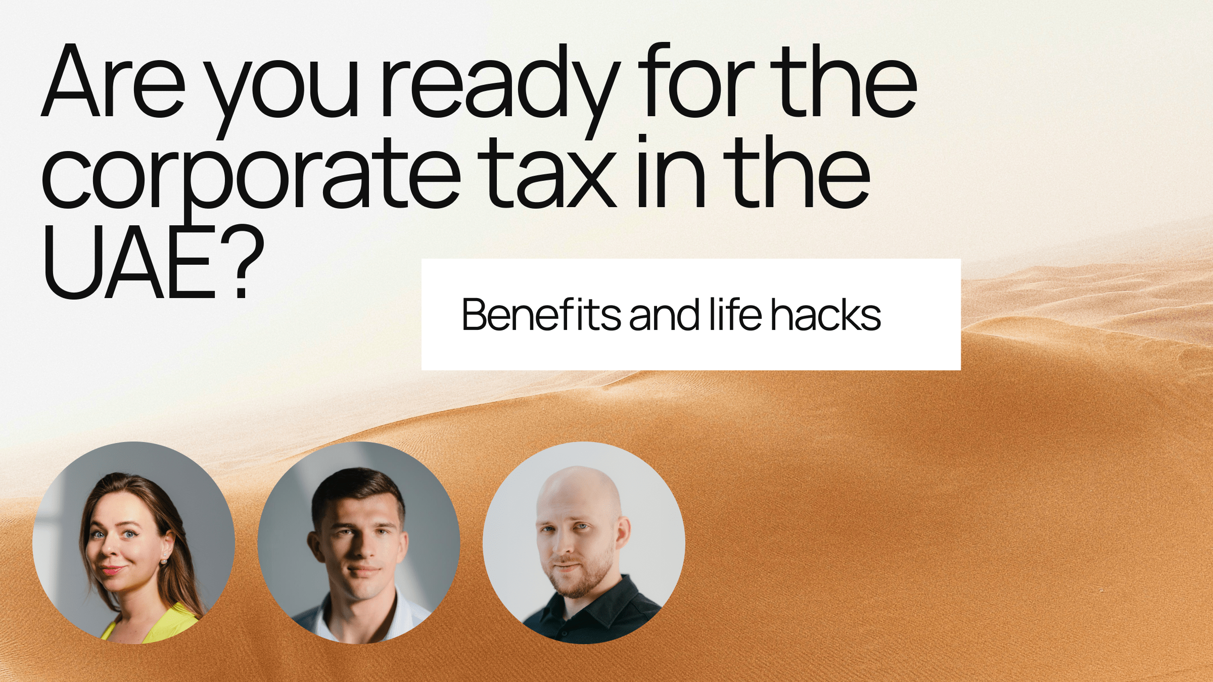 Are you ready for the corporate tax in the UAE? Benefits and life hacks