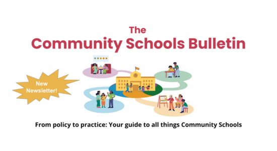 From policy to practice, this newsletter marks the first issue of our guide to all things community schools.