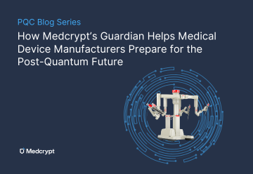 How Medcrypt's Guardian Helps Medical Device Manufacturers Prepare for the Post-Quantum Future