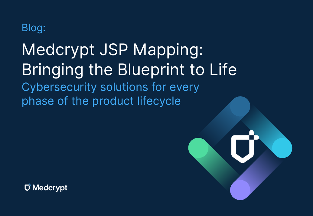 Bringing the Blueprint to Life: How Medcrypt Maps to the Joint Security Plan