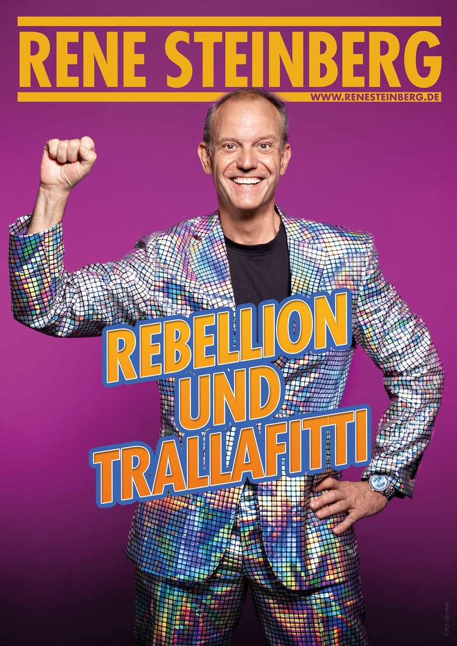 René Steinberg: Rebellion und Trallafitti 13.09 18 Uhr