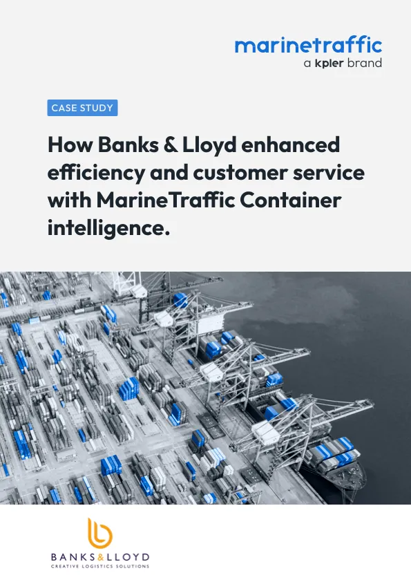 Banks & Lloyd enhances efficiency and customer service with MarineTraffic Container Intelligence