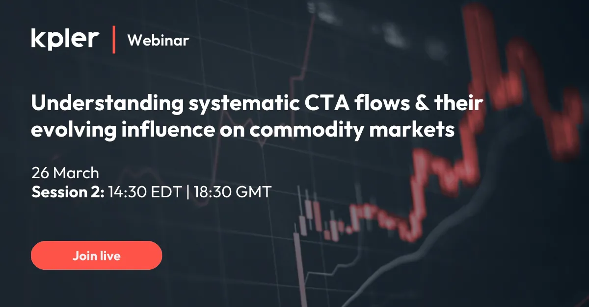 Understanding systematic CTA flows & their evolving influence on commodity markets | Session 2
