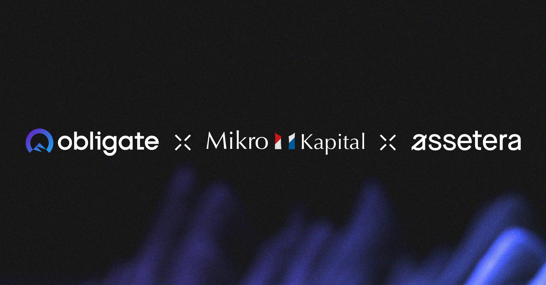 Assetera, Obligate and Mikro Kapital join forces