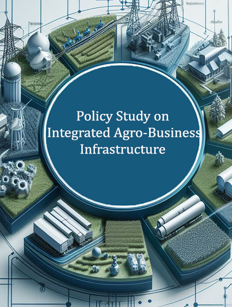 Policy Study on Integrated Agro-Business Infrastructure