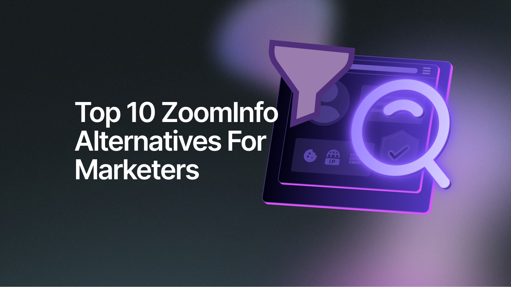 Top 10 ZoomInfo Alternatives For Marketers In 2025