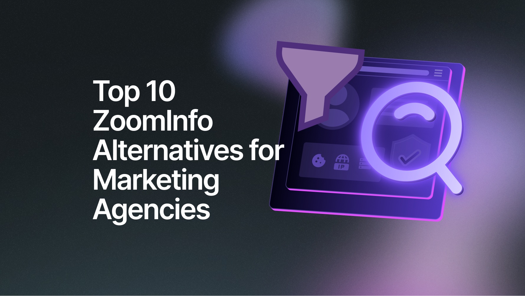 Top 10 ZoomInfo Alternatives for Marketing Agencies In 2025