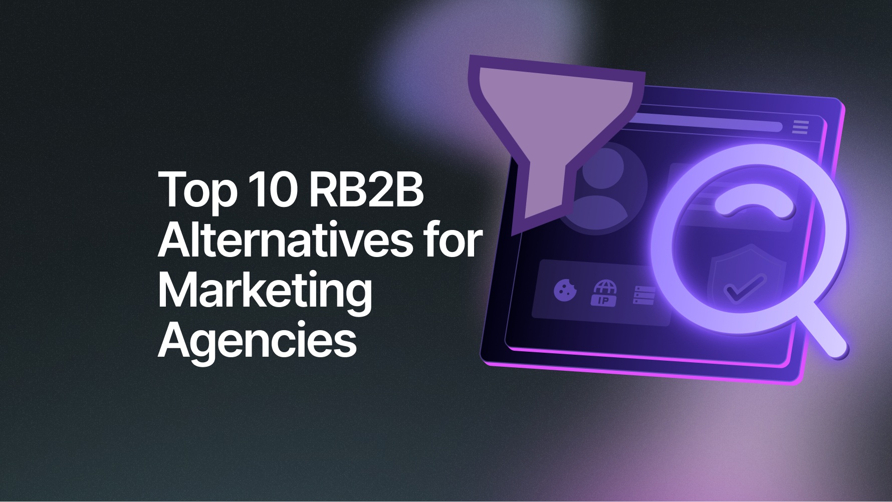 Top 10 RB2B Alternatives for Marketing Agencies In 2025