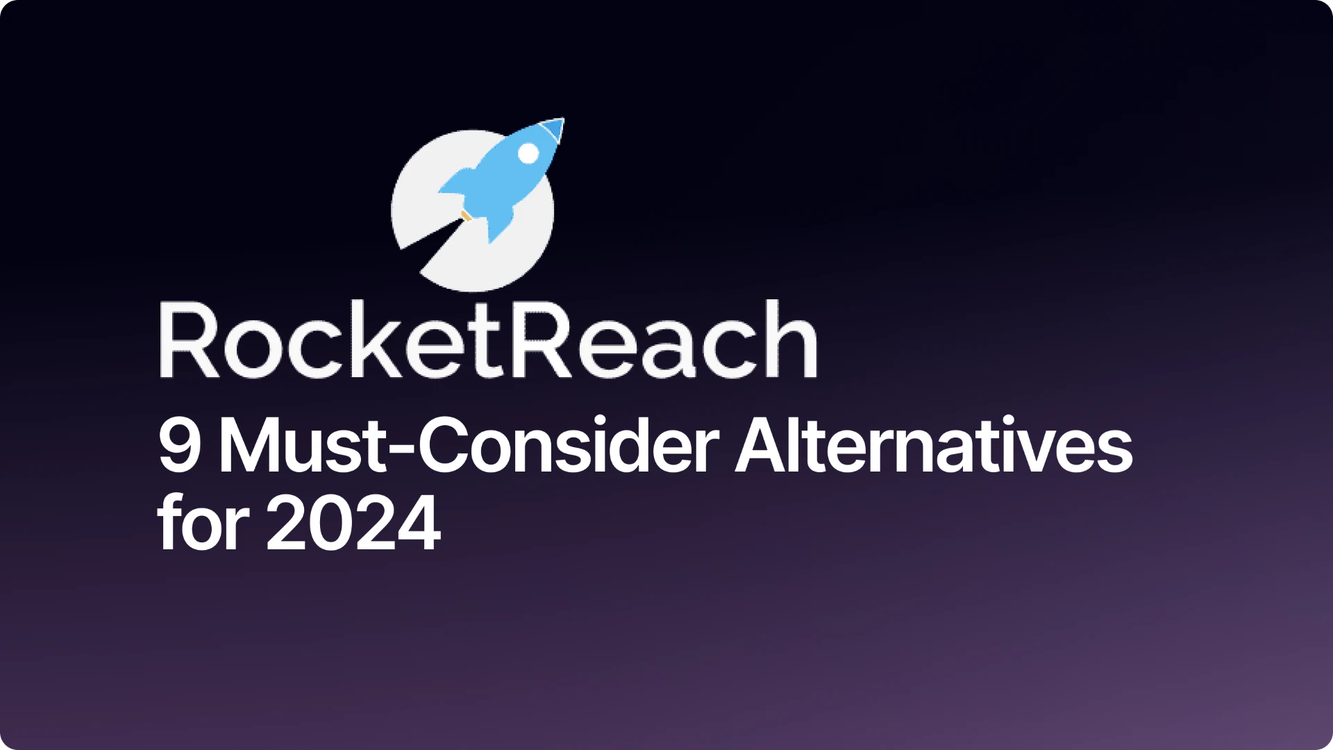 Best 9 RocketReach Alternatives & Competitors in 2026