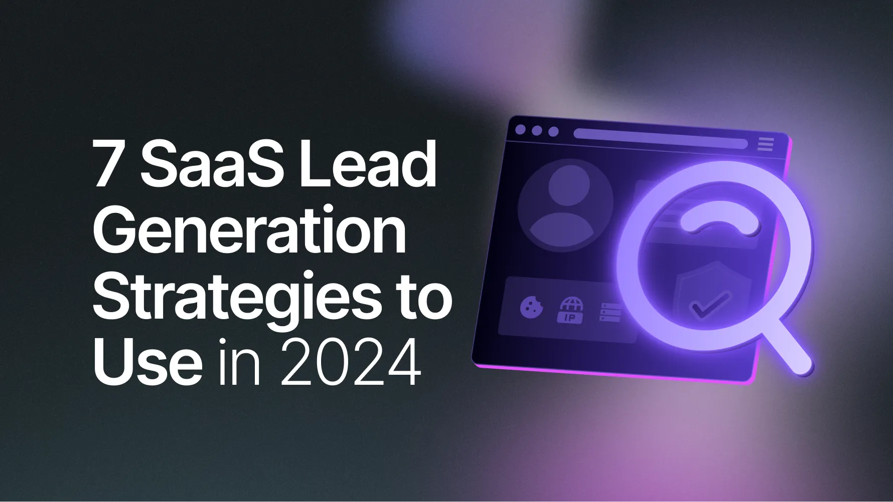 7 SaaS lead generation essentials for your business in 2026