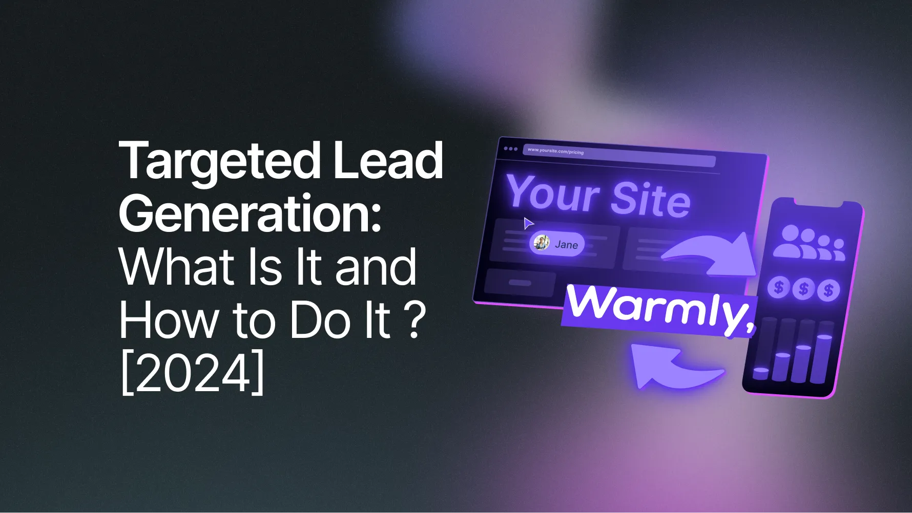Targeted Lead Generation: What Is It and How to Do It ? [2026]