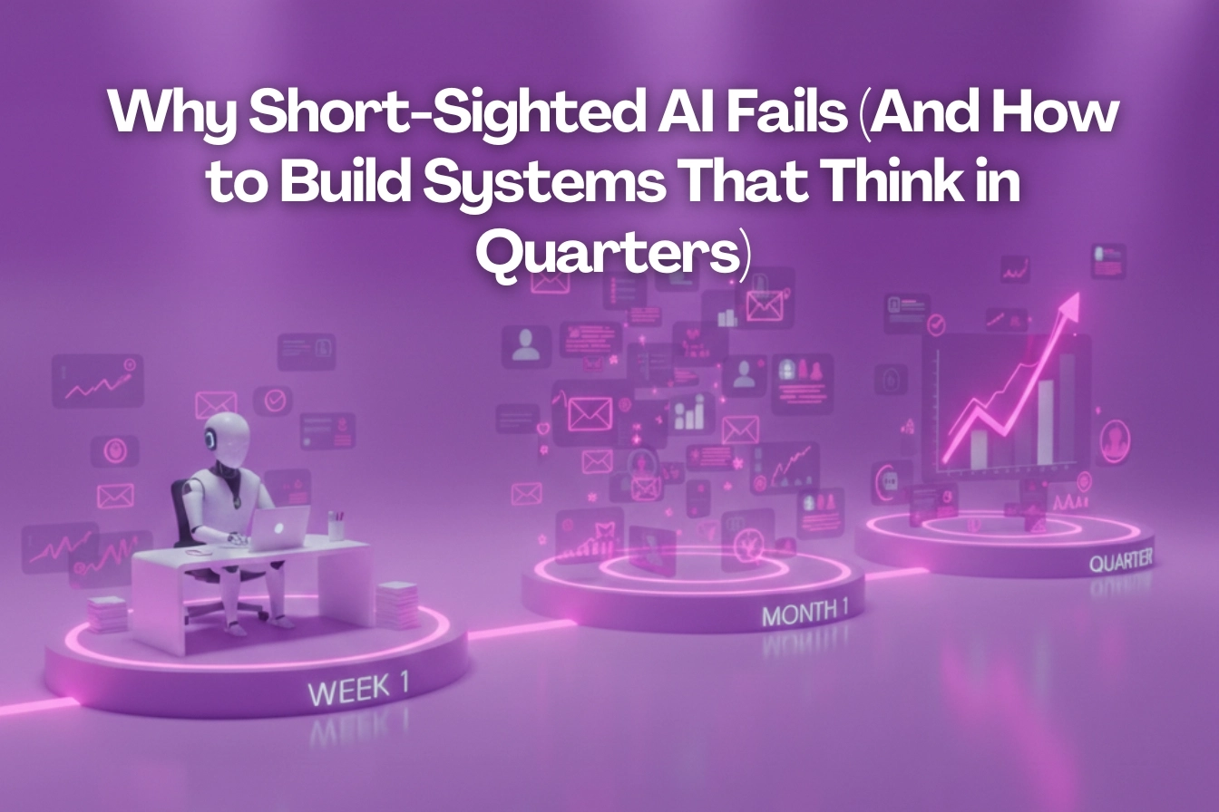 Long Horizon Agents for GTM: Why Short-Sighted AI Fails (And How to Build Systems That Think in Quarters)