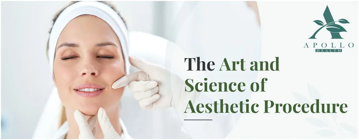 The Art and Science of Aesthetic Procedure