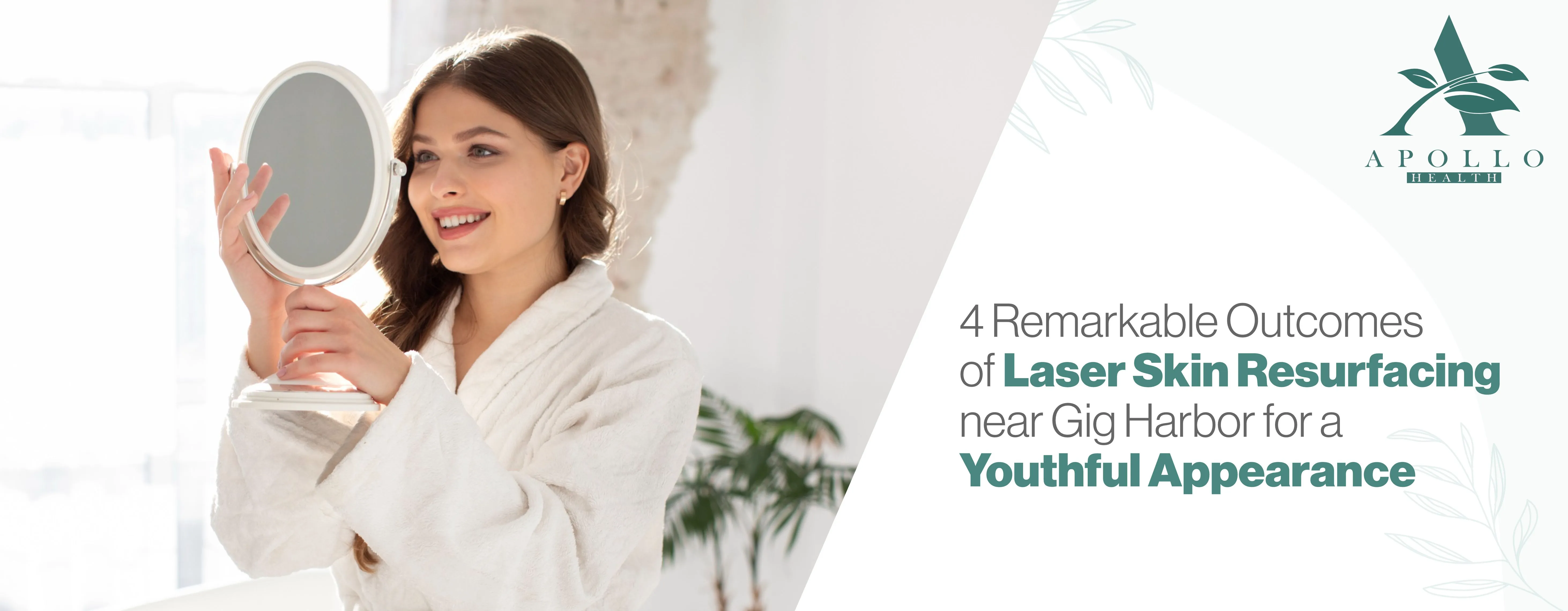 4 Remarkable Outcomes of Laser Skin Resurfacing near Gig Harbor for a Youthful Appearance