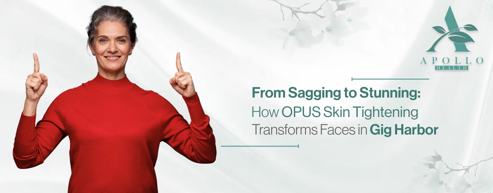 OPUS Skin Tightening in Gig Harbor