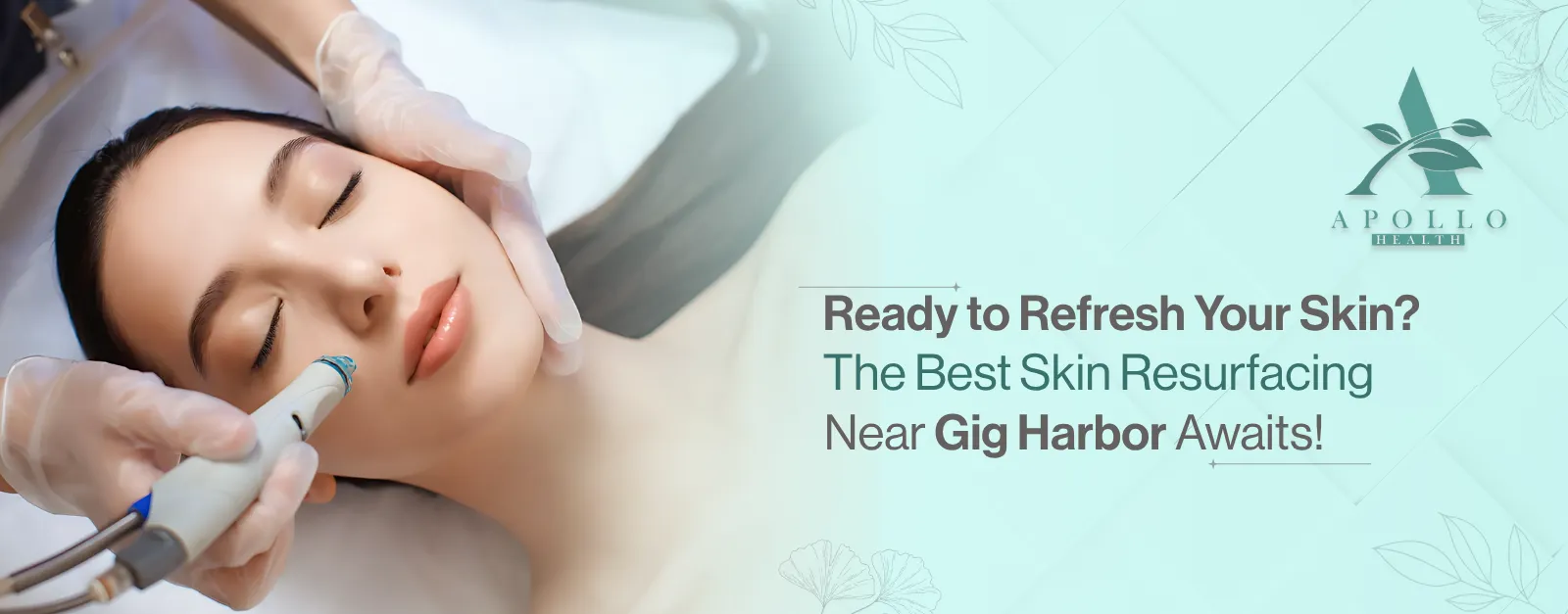 Best Skin Resurfacing Near Gig Harbor