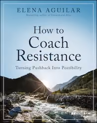 Cover of the book: How to Coach Resistance by Elena Aguilar