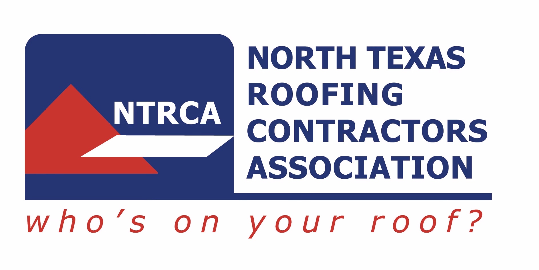 Logo of North Texas Roofing Contractors Association featuring a red roof shape and acronym NTRCA within a blue rounded rectangle, with the text 'North Texas Roofing Contractors Association' in blue and the tagline 'who's on your roof?' in red italicized lowercase letters below.