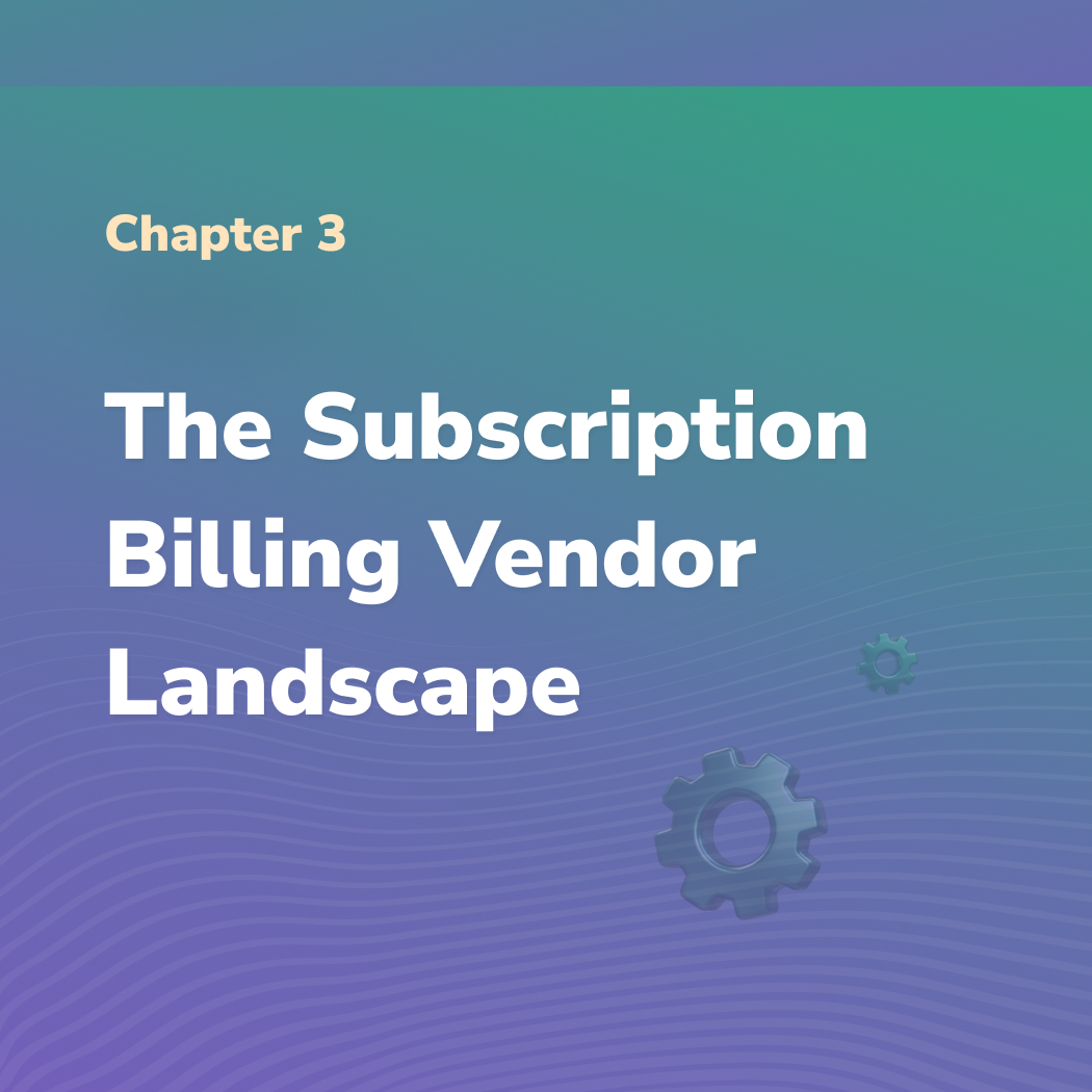 The Subscription Billing Vendor Landscape