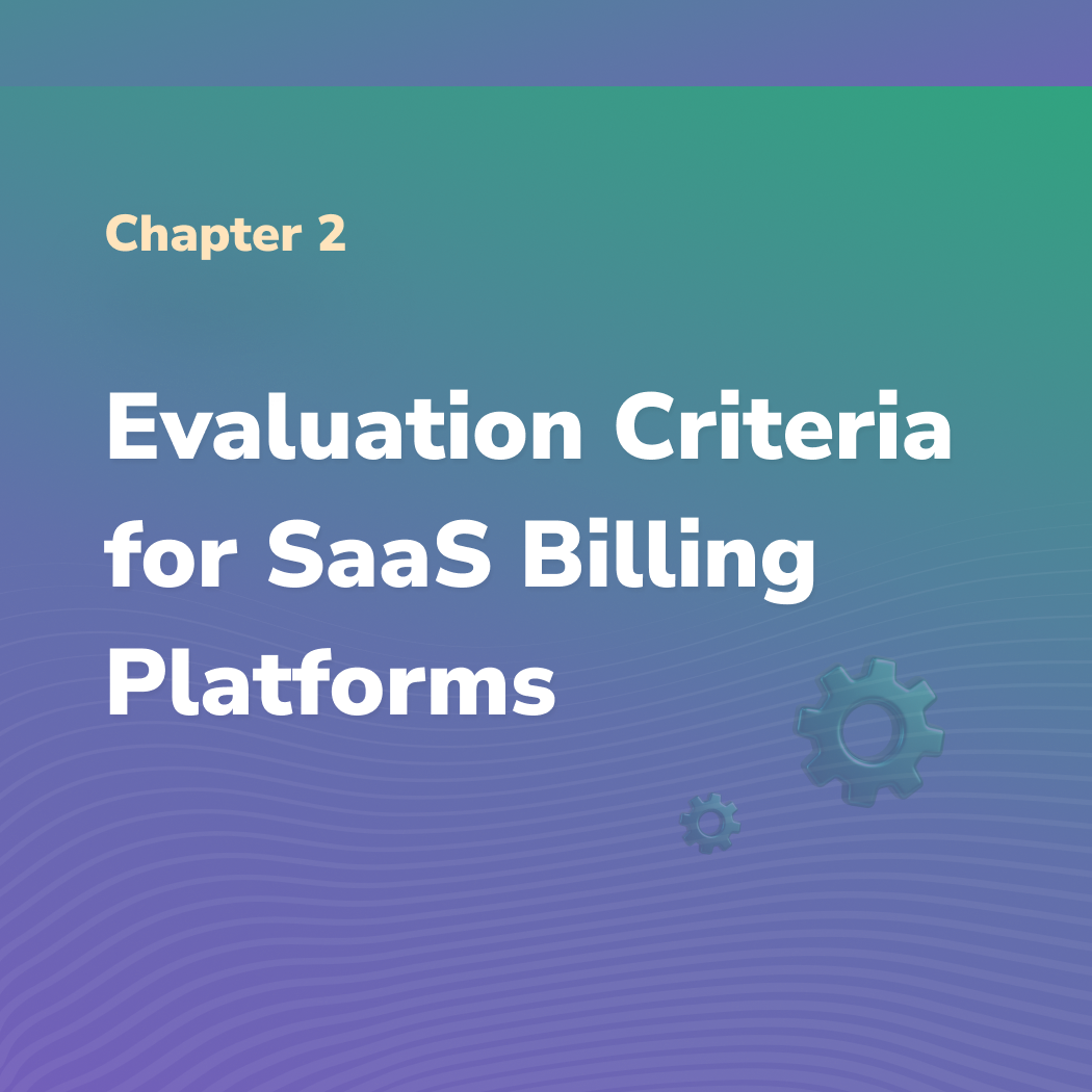 Evaluation Criteria for SaaS Billing Platforms