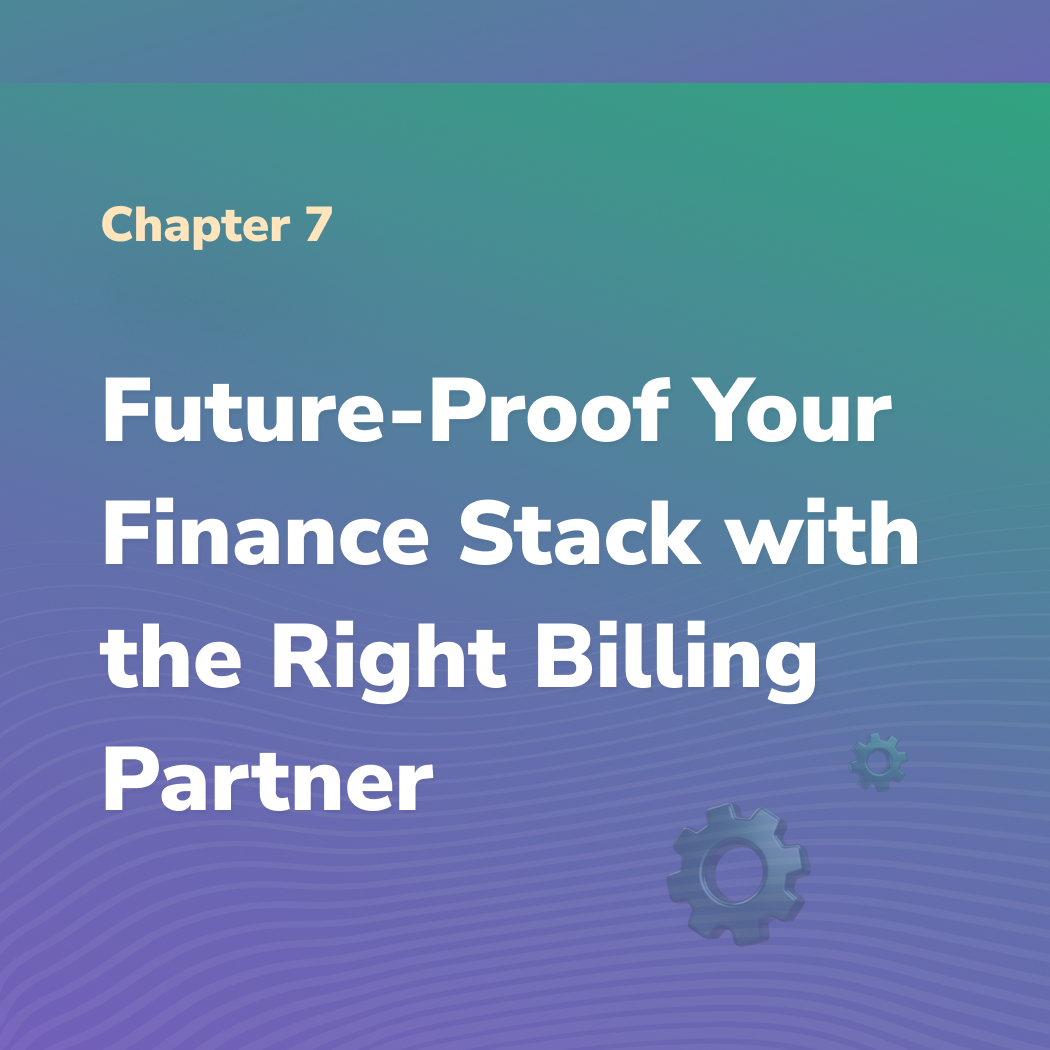 Future-Proof Your Finance Stack with the Right Billing Partner