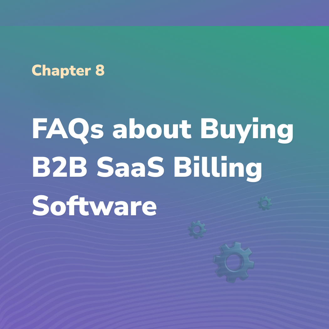 FAQs about Buying B2B SaaS Billing Software