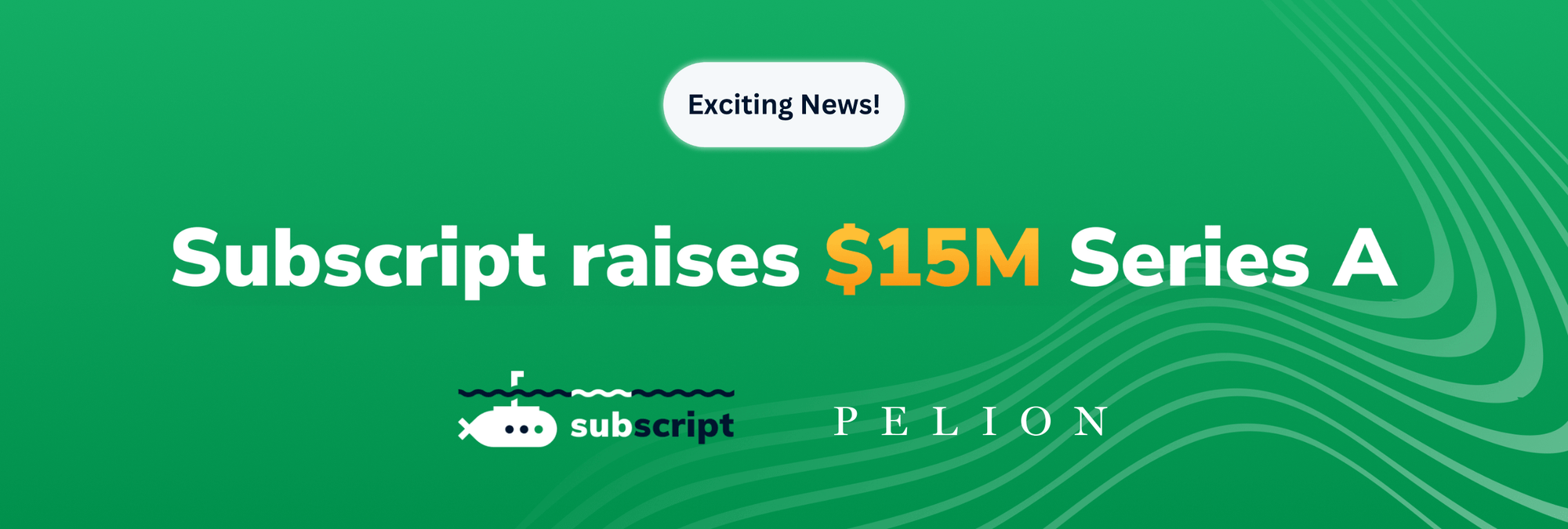 Subscript Raises $15 Million Series A to Modernize Billing and Revenue ...